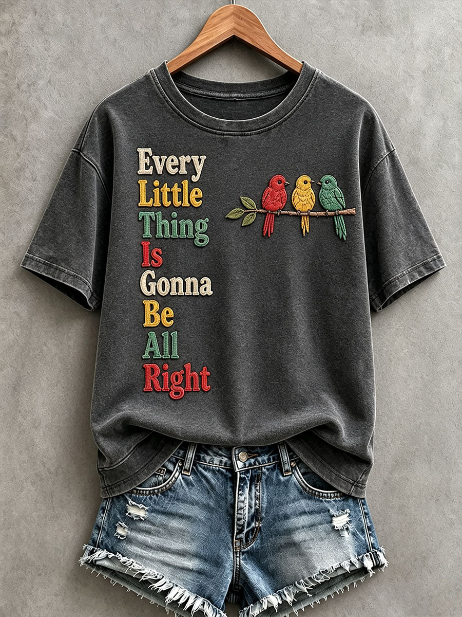 Dames-T-shirt met de tekst 'Every Little Thing Is Gonna Be All Right'