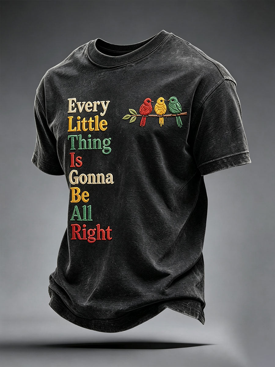 Mannen elk klein ding gaat goed zijn T-shirt
